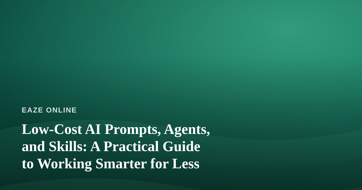 Low-Cost AI Prompts, Agents, and Skills: A Practical Guide to Working Smarter for Less